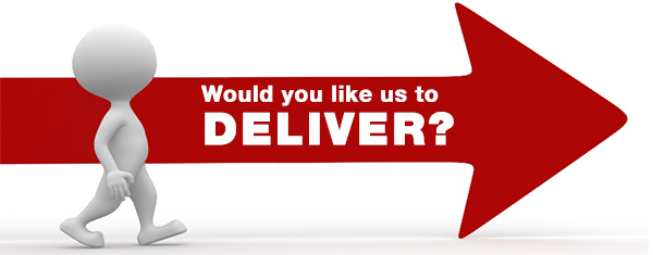 would you like us to deliver